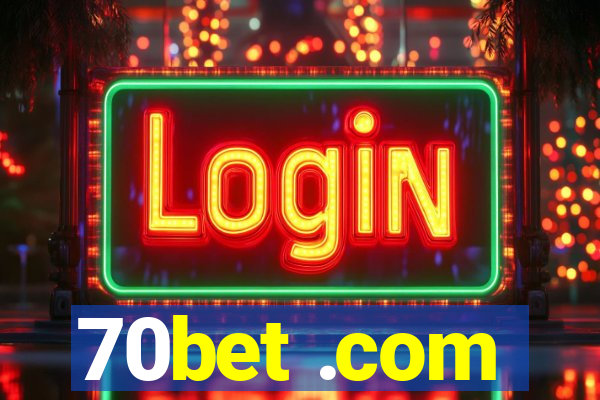 70bet .com